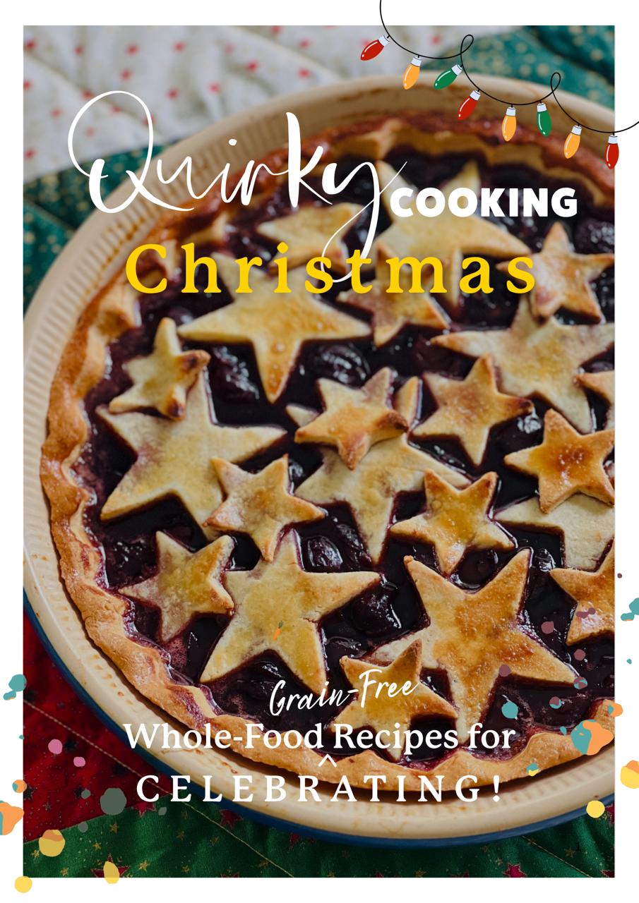 Quirky Cooking Christmas eBook, Whole-Food Recipes for CELEBRATING!